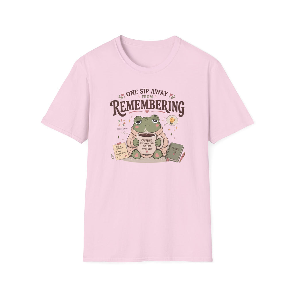 One Sip Away From Remembering T-Shirt