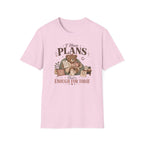 I Have Plans That's Enough T-Shirt