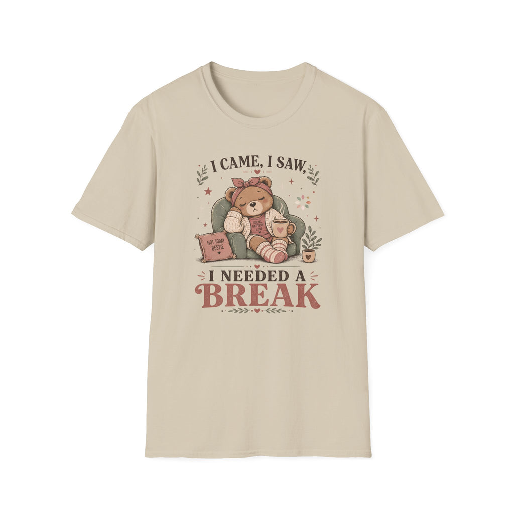 I Came I Saw I Needed A Break T-Shirt