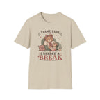 I Came I Saw I Needed A Break T-Shirt