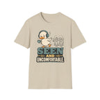 Seen And Uncomfortable Duck T-Shirt