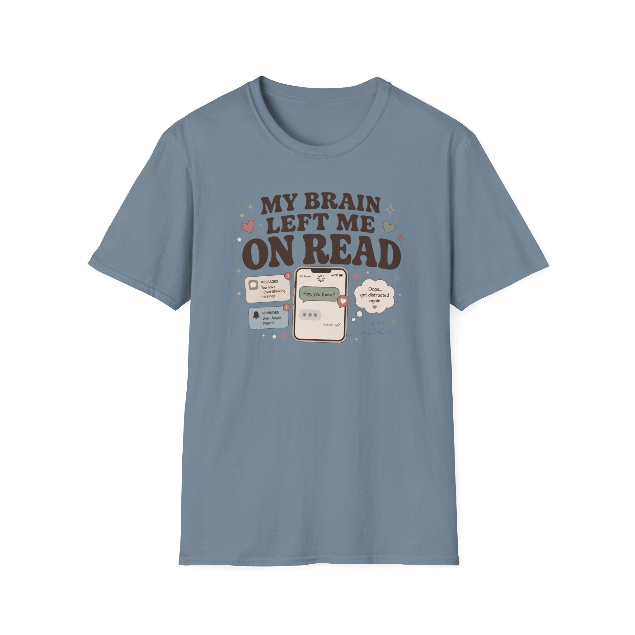 My Brain Left Me On Read T-Shirt