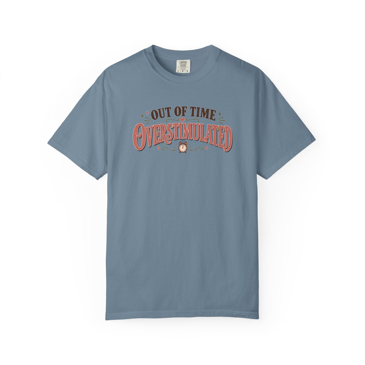 Out Of Time Overstimulated T-Shirt