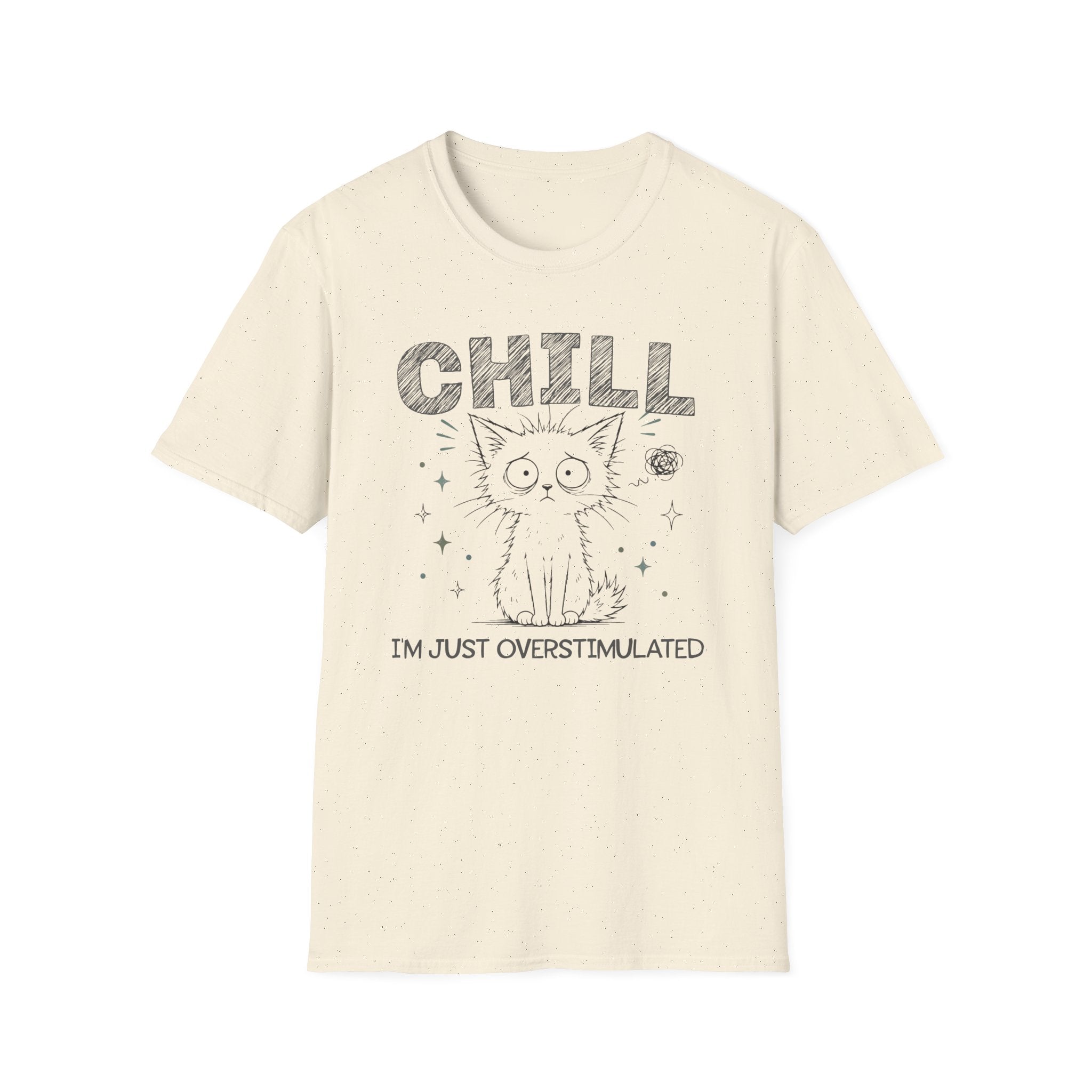 Chill Just Overstimulated T-Shirt