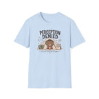 Perception Denied Today T-Shirt