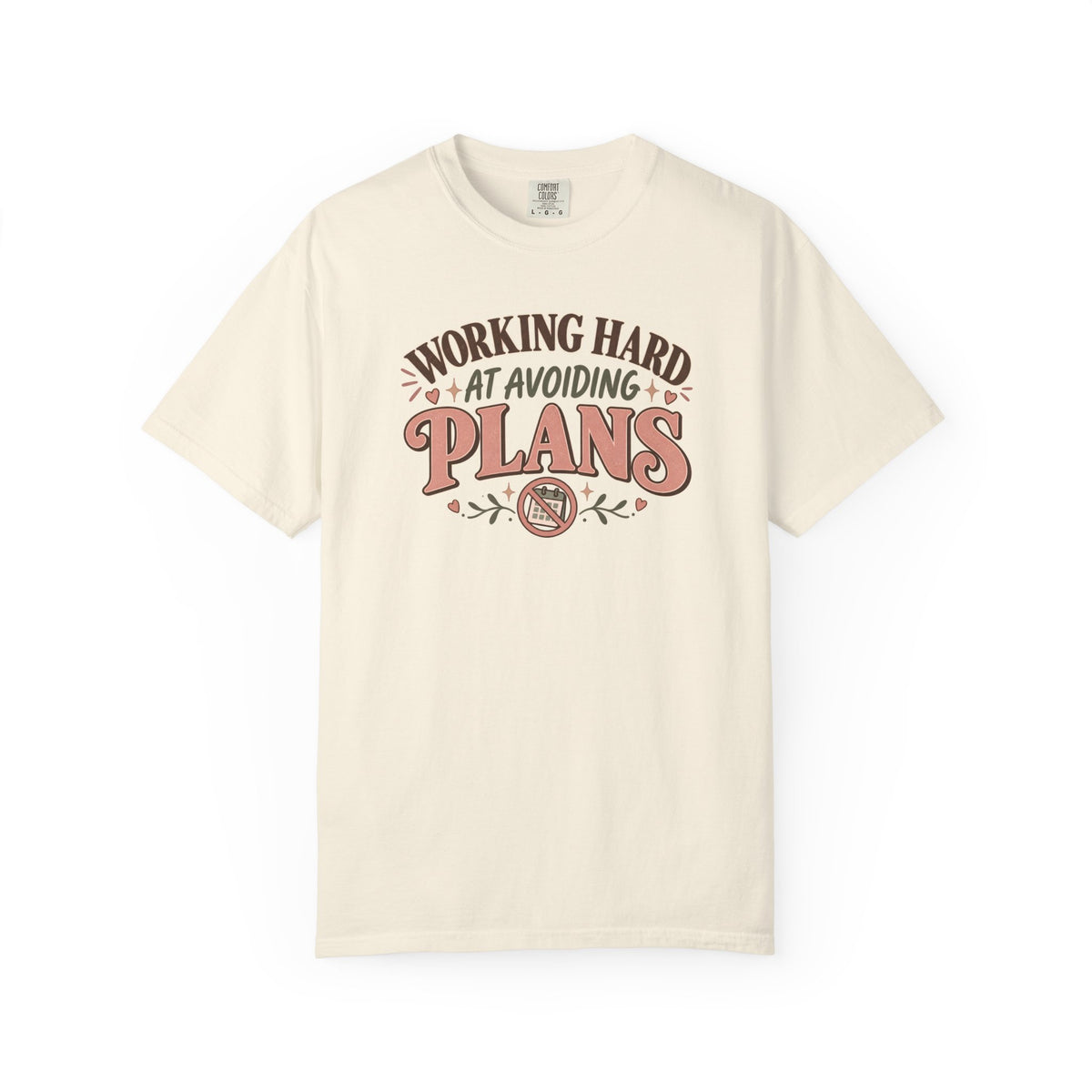Working Hard at Avoiding Plans T-Shirt