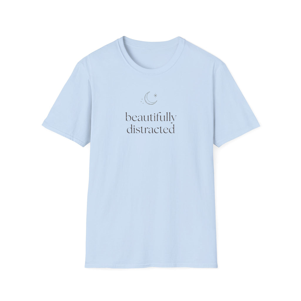 Beautifully Distracted T-shirt