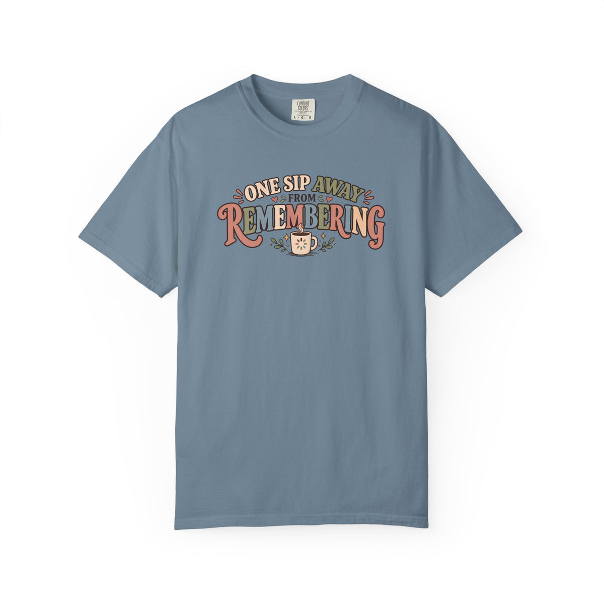One Sip awayT-Shirt