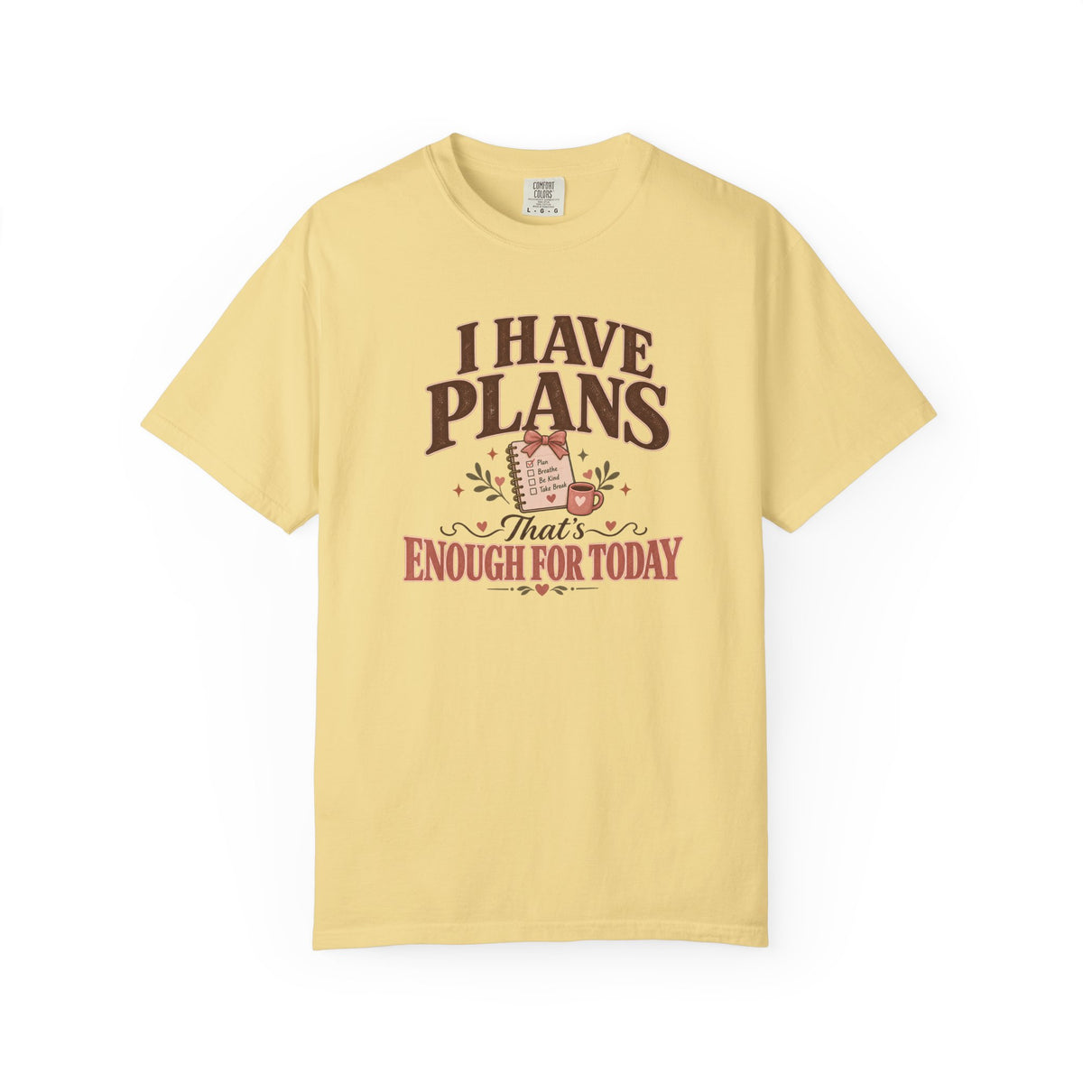 I Have Plans That's Enough for Today T-Shirt
