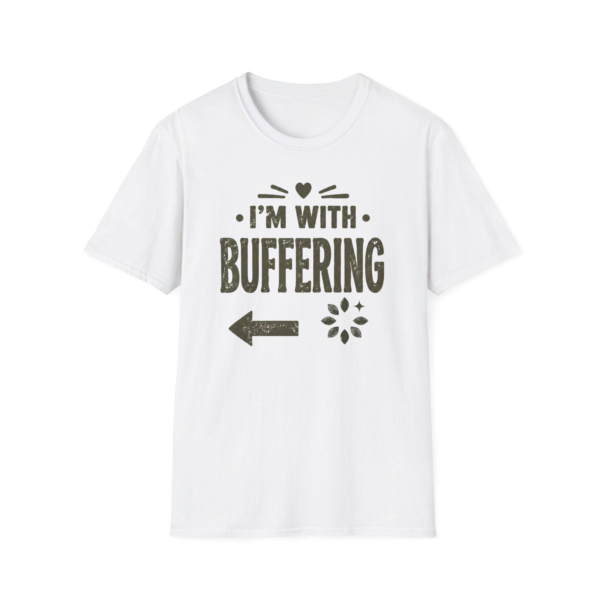 I'm With Buffering T-Shirt