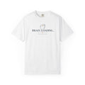 Brain Loading T-Shirt