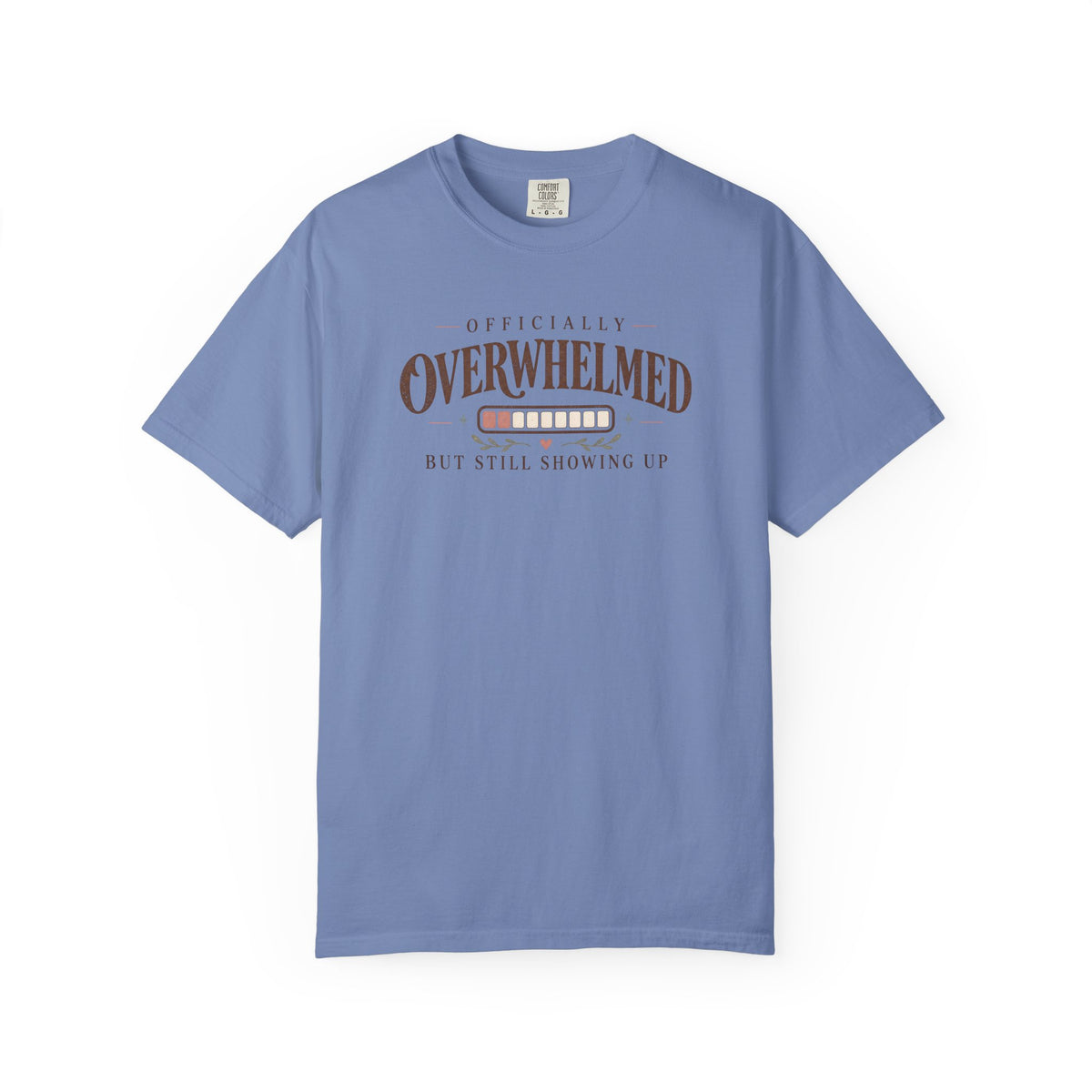 Officially Overwhelmed But Showing Up T-Shirt