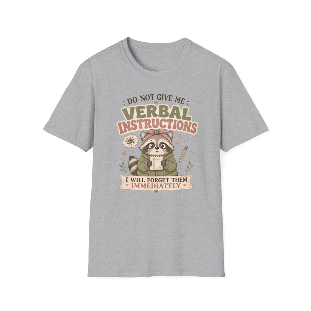 Do Not Give Me Verbal Instructions T-Shirt