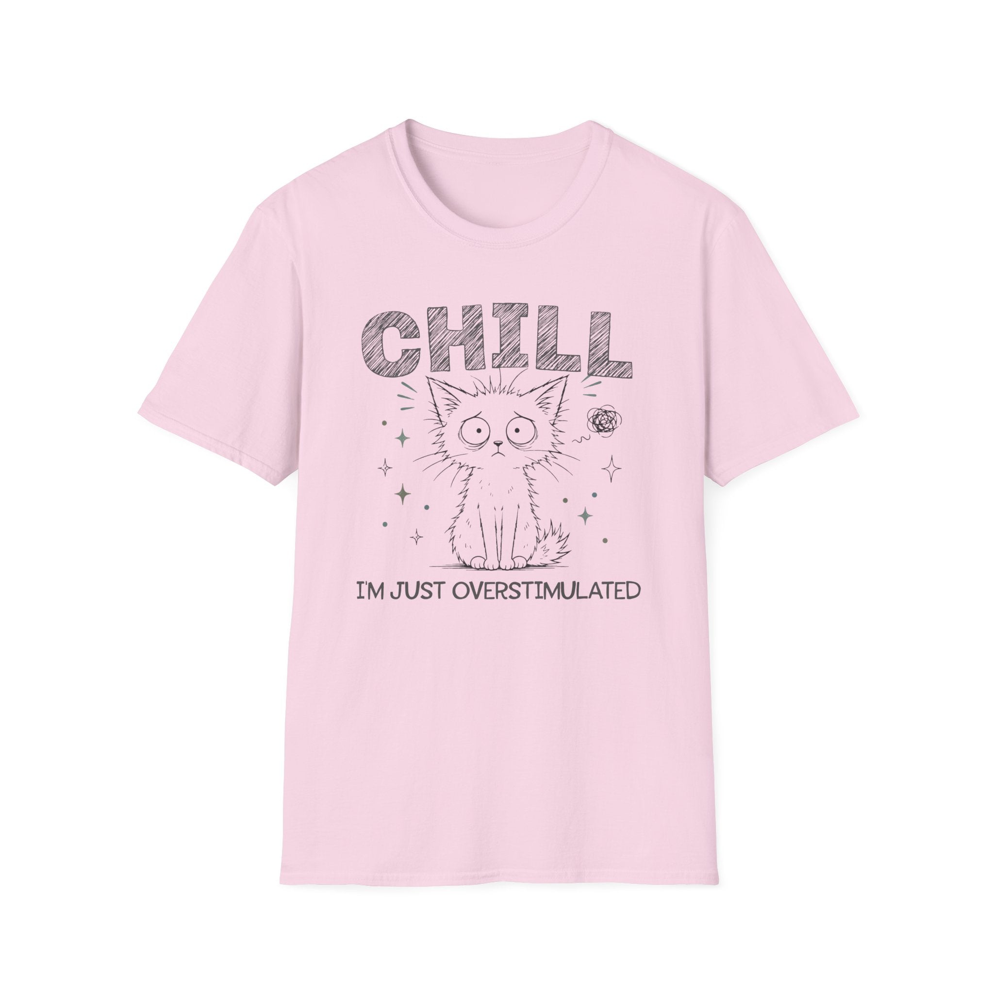 Chill Just Overstimulated T-Shirt