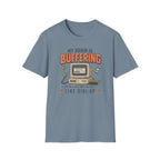 My Brain Is Buffering Like Dial-Up T-Shirt