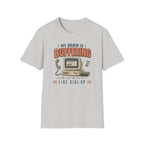 My Brain Is Buffering Like Dial-Up T-Shirt