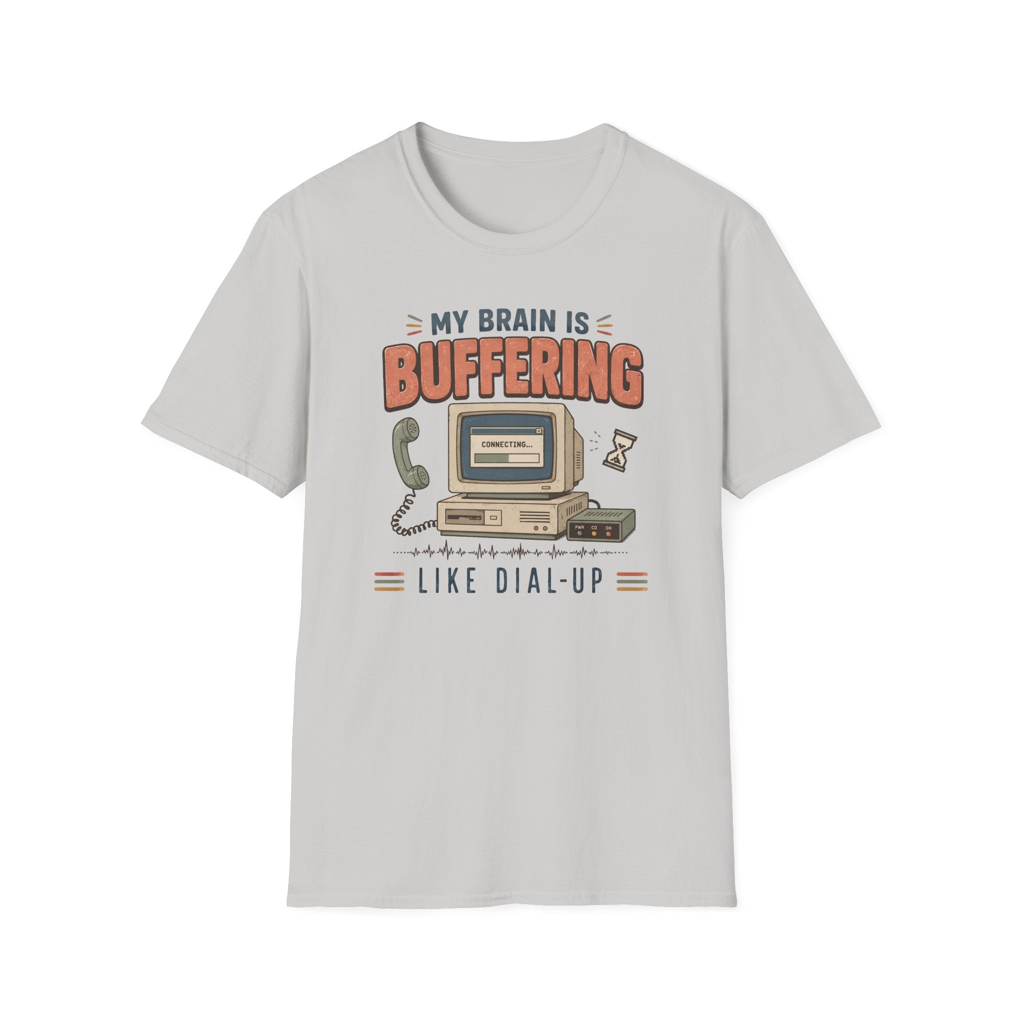My Brain Is Buffering Like Dial-Up T-Shirt