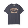 Executive Dysfunction Is Buffering T-shirt