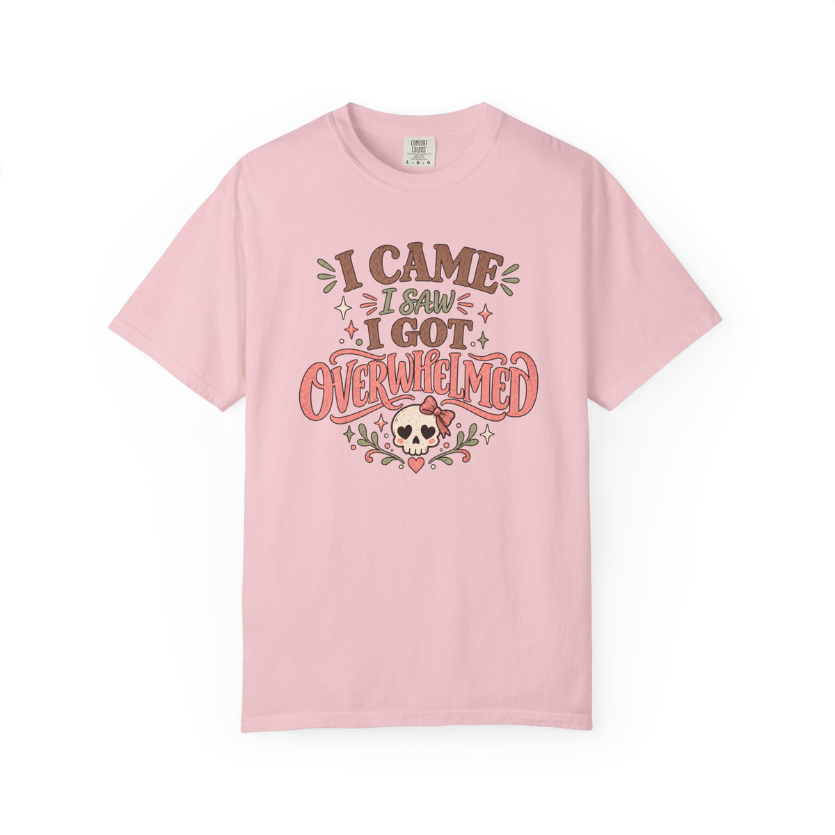 I Came I Saw I got Overwhelmed T-Shirt