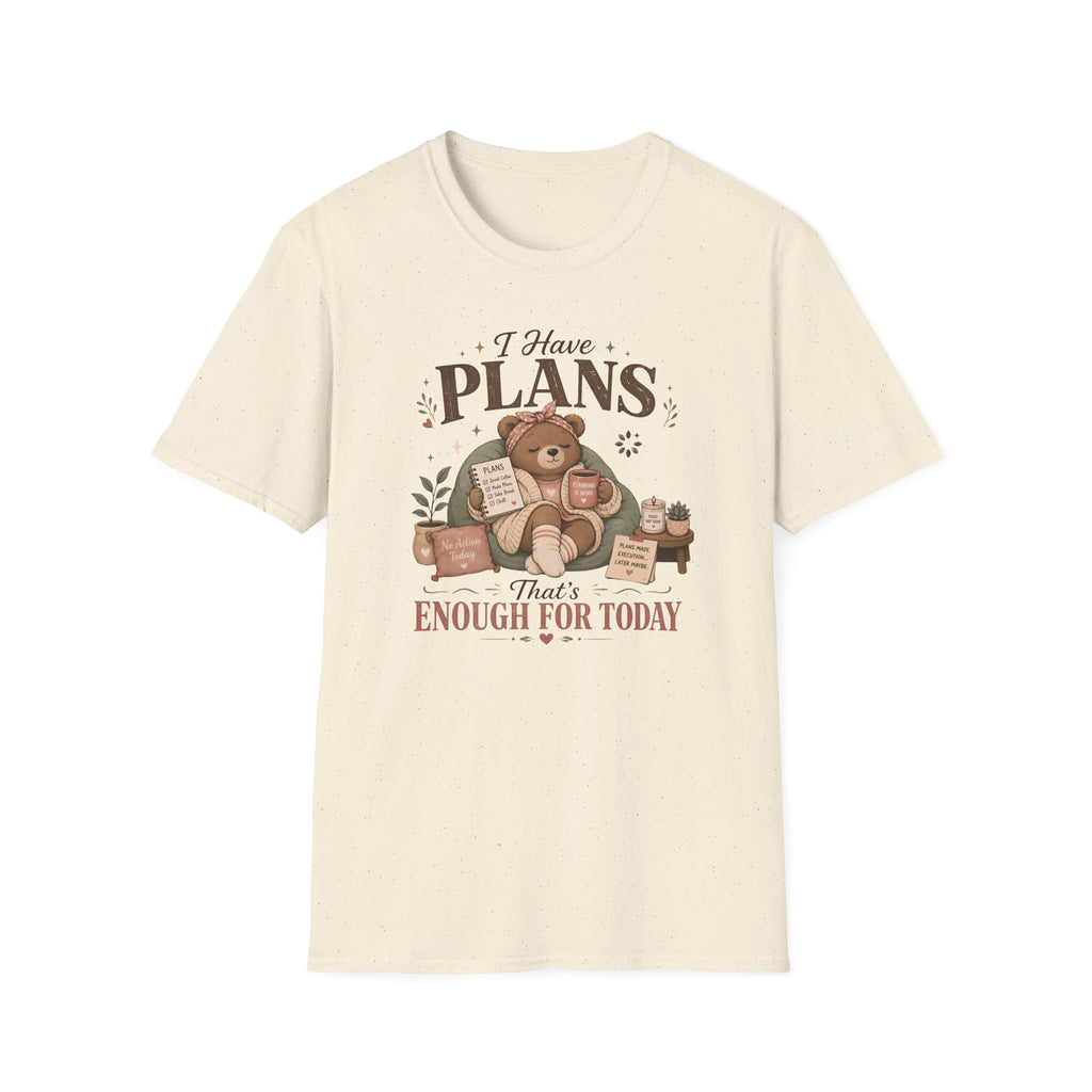 I Have Plans That's Enough T-Shirt