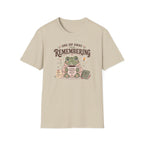One Sip Away From Remembering T-Shirt