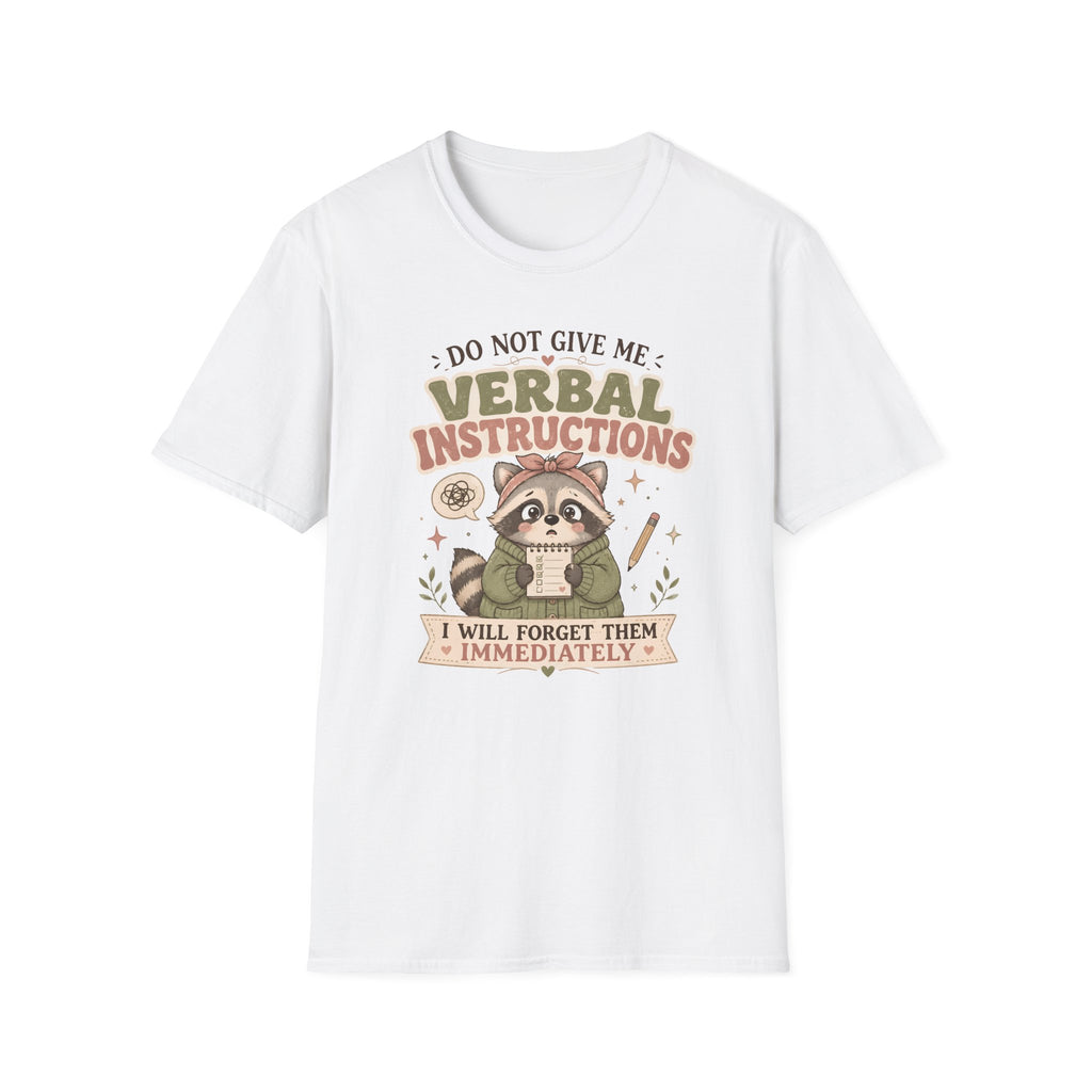 Do Not Give Me Verbal Instructions T-Shirt