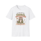 Do Not Give Me Verbal Instructions T-Shirt