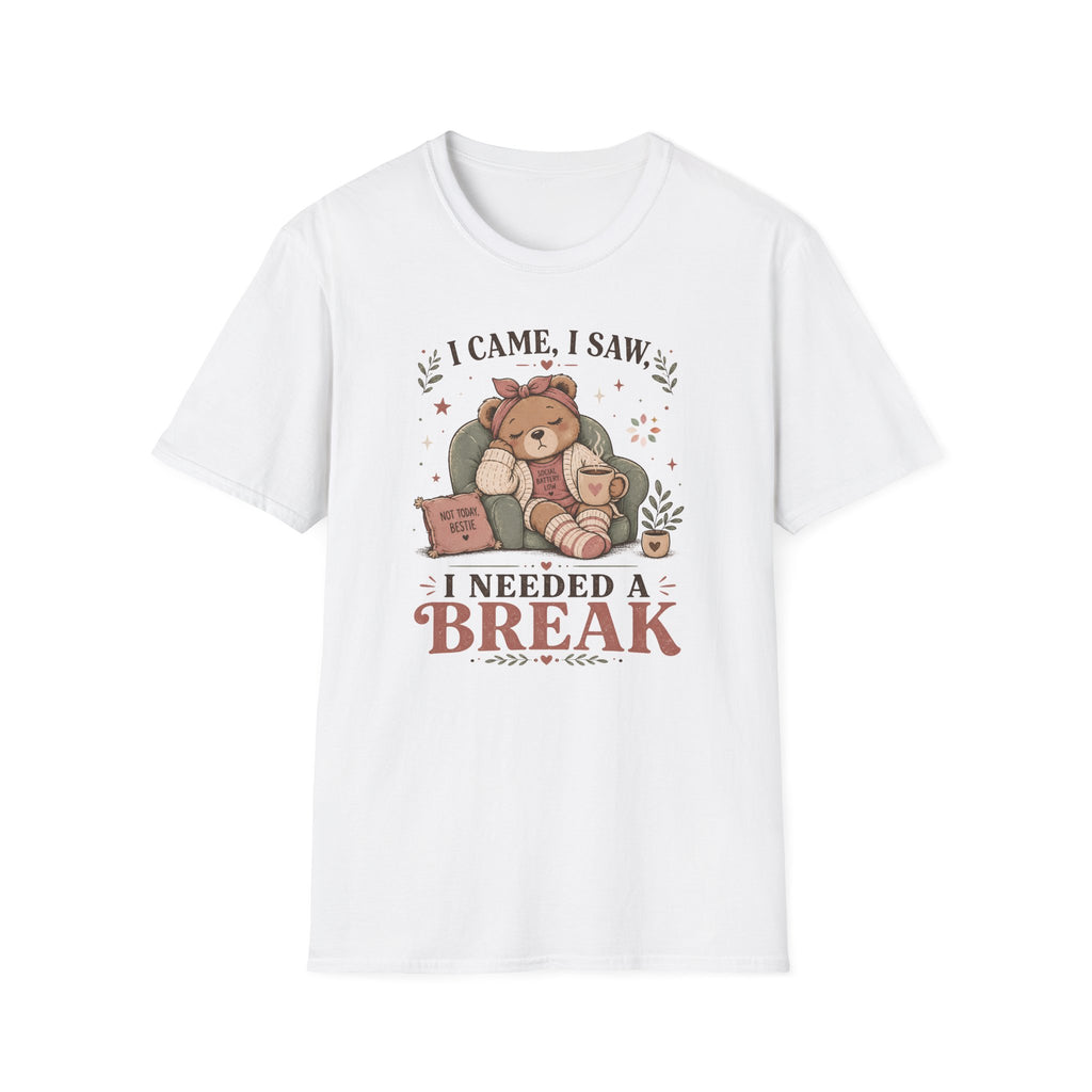 I Came I Saw I Needed A Break T-Shirt