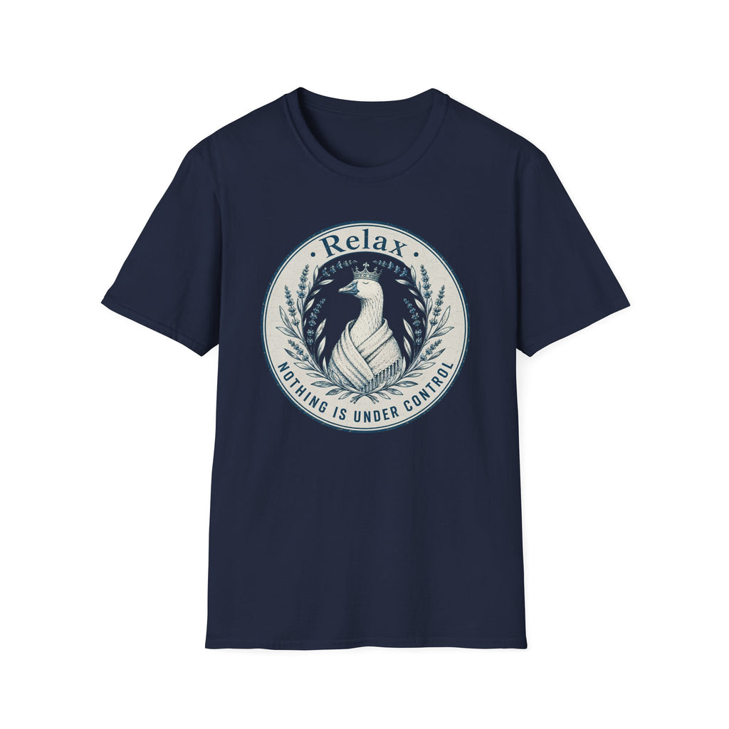 Relax Nothing Is Under Control T-Shirt