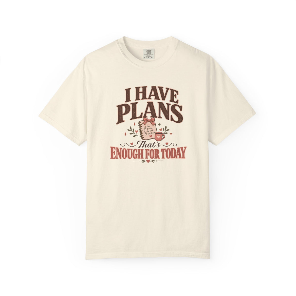 I Have Plans That's Enough for Today T-Shirt