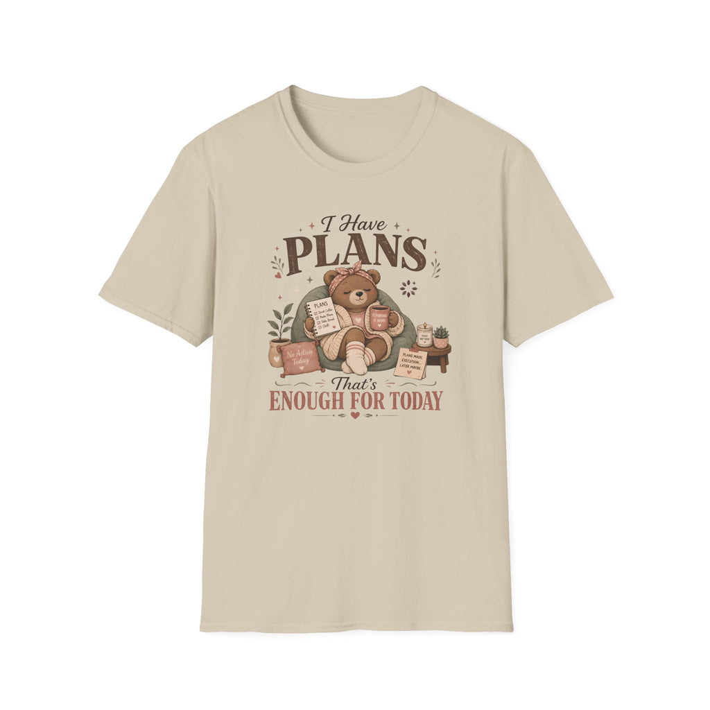 I Have Plans That's Enough T-Shirt