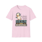 Seen And Uncomfortable Duck T-Shirt