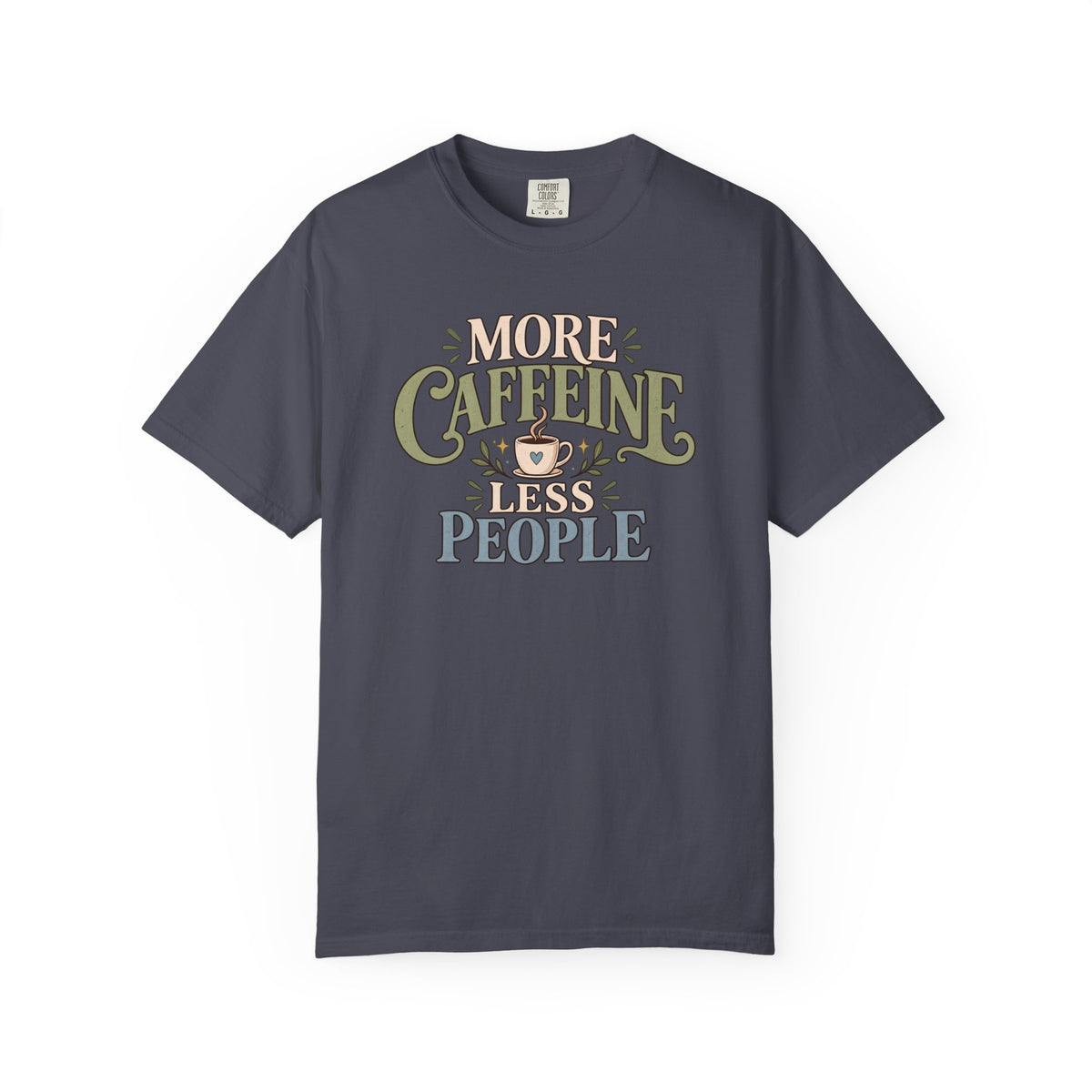 More Caffeine Less People T-Shirt