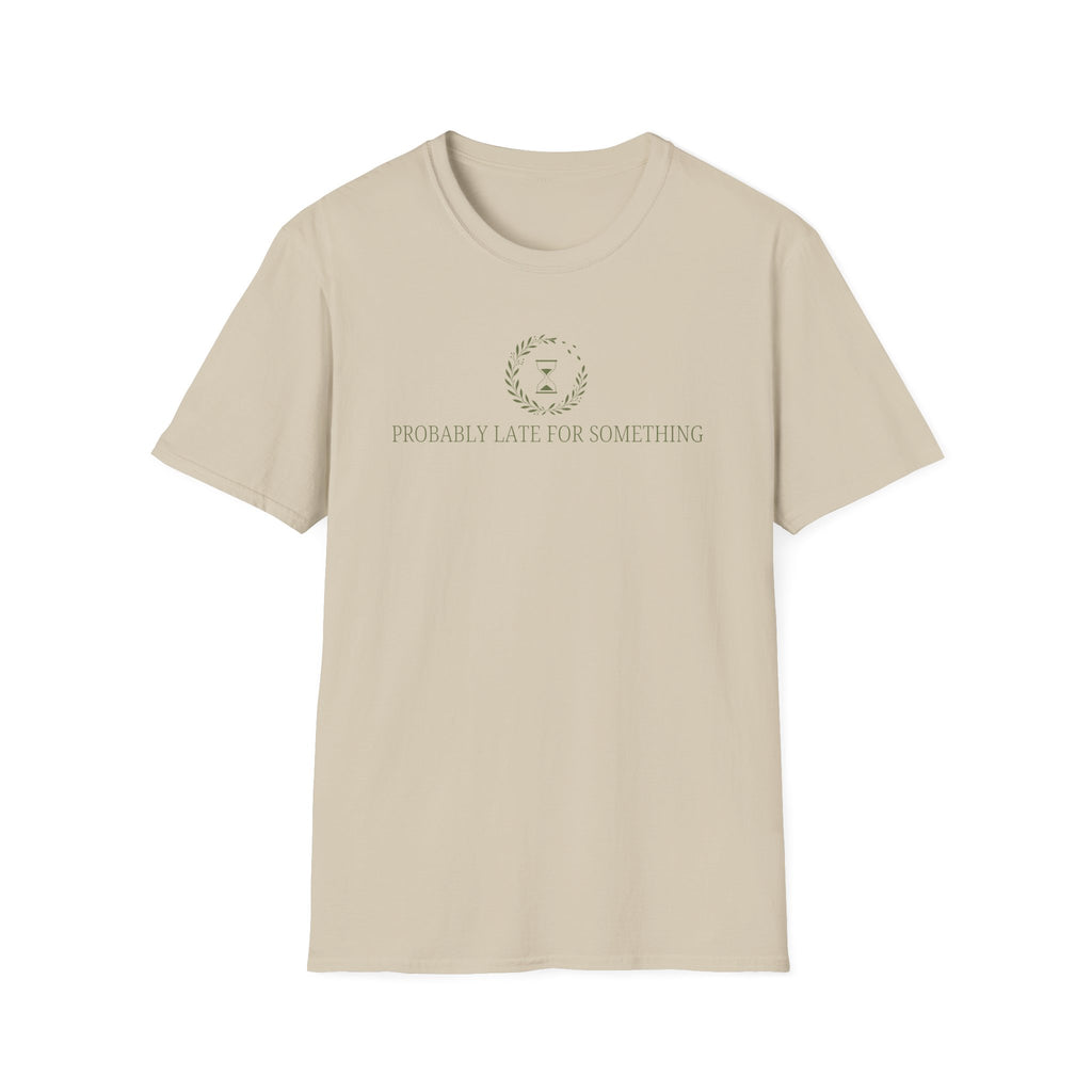 Probably Late For Something T-Shirt
