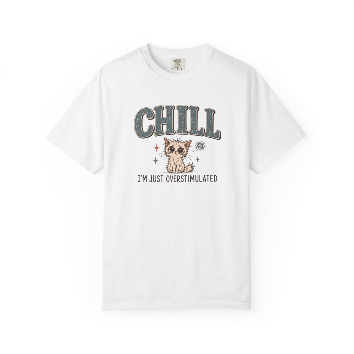 Chill I'm Overstimulated T-Shirt