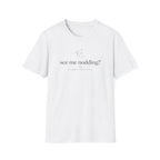 See Me Nodding? T-Shirt