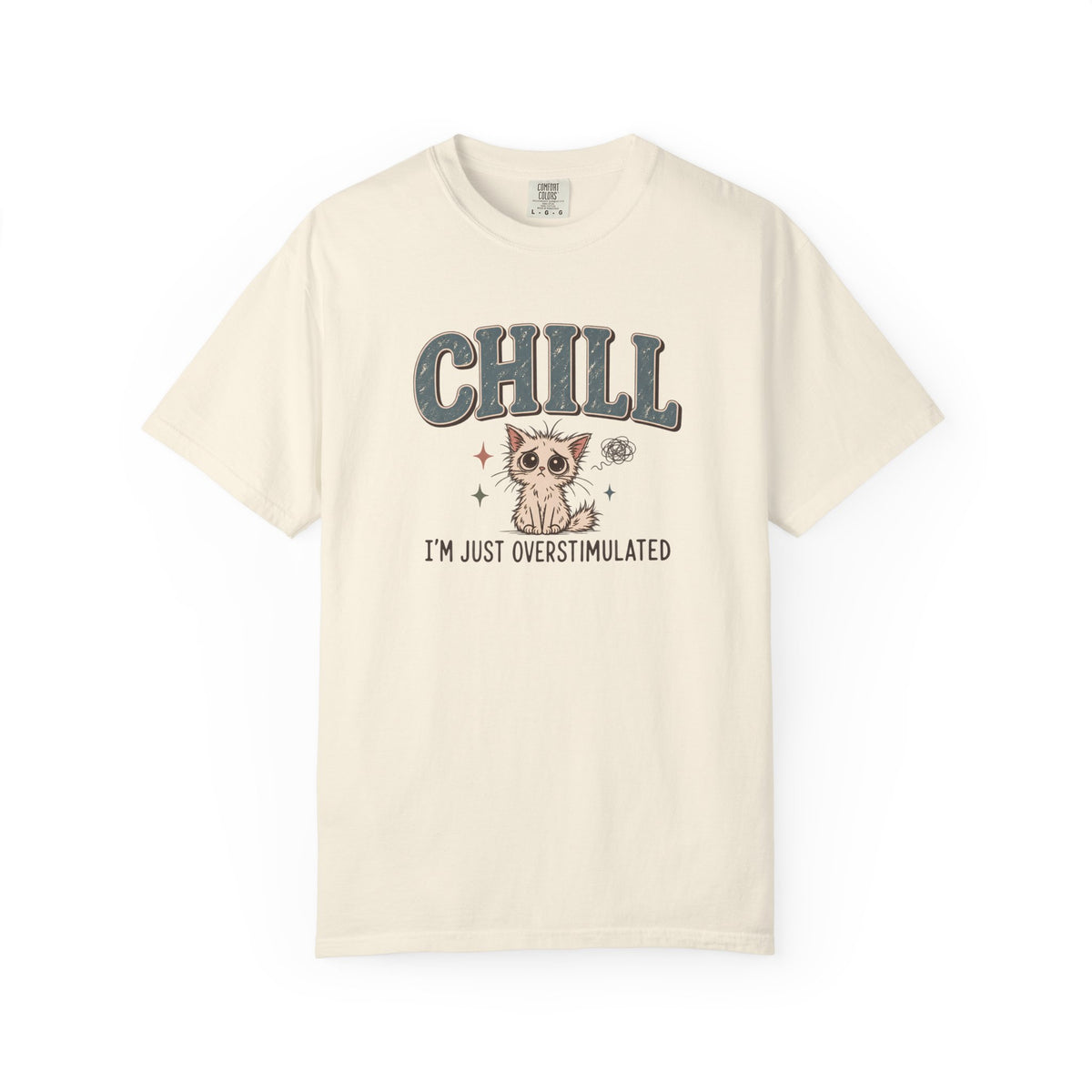 Chill I'm Overstimulated T-Shirt