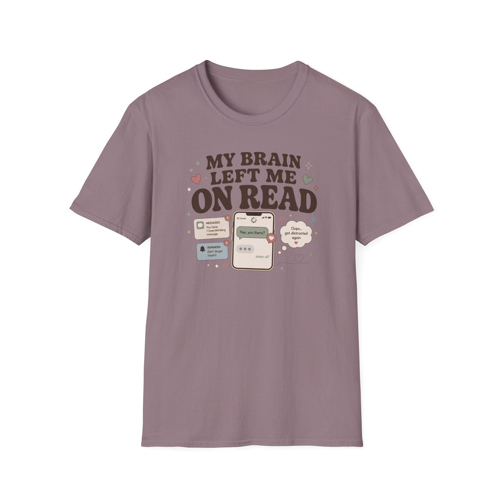 My Brain Left Me On Read T-Shirt