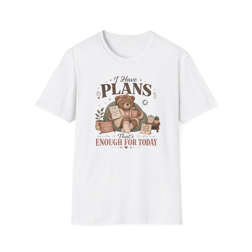 I Have Plans That's Enough T-Shirt