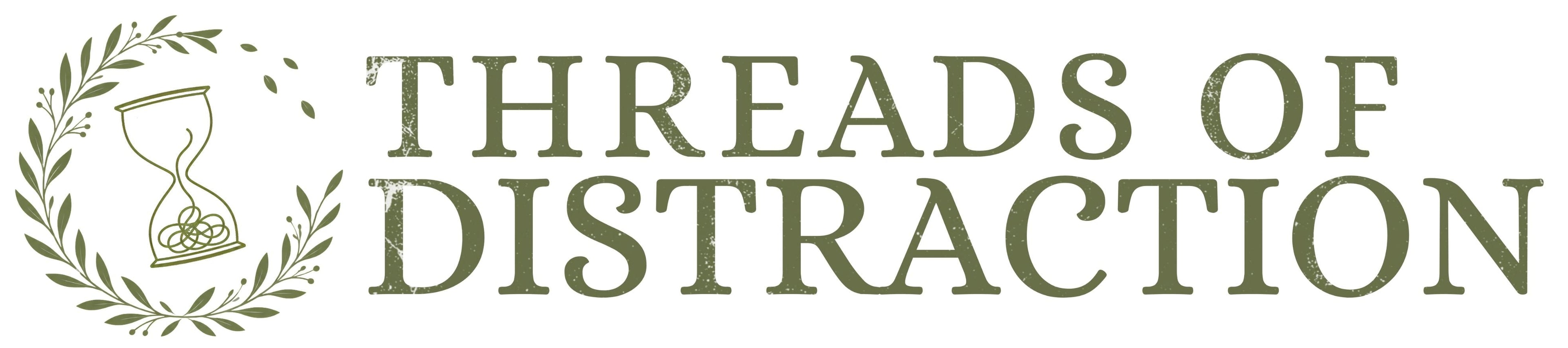 Threads of Distraction