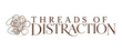 Threads of Distraction - Home